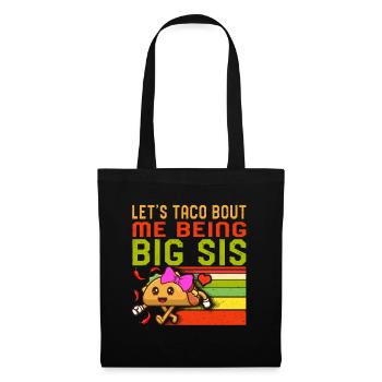 Siblings Shirt, Let's Taco Bout Me Being Big Sis - Tote Bag - black - Front