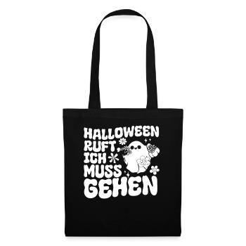 Halloween Ruft Ich Muss Gehen - Funny Halloween - Stoffbeutel - Schwarz - Vorne
