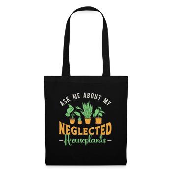 Houseplants Ask Me About My Neglected Flower Pot - Tote Bag - black - Front