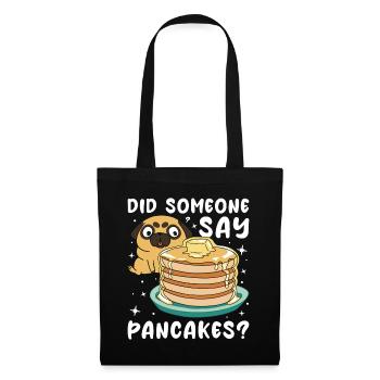 Did Someone Say Pancakes - Tote Bag - black - Front
