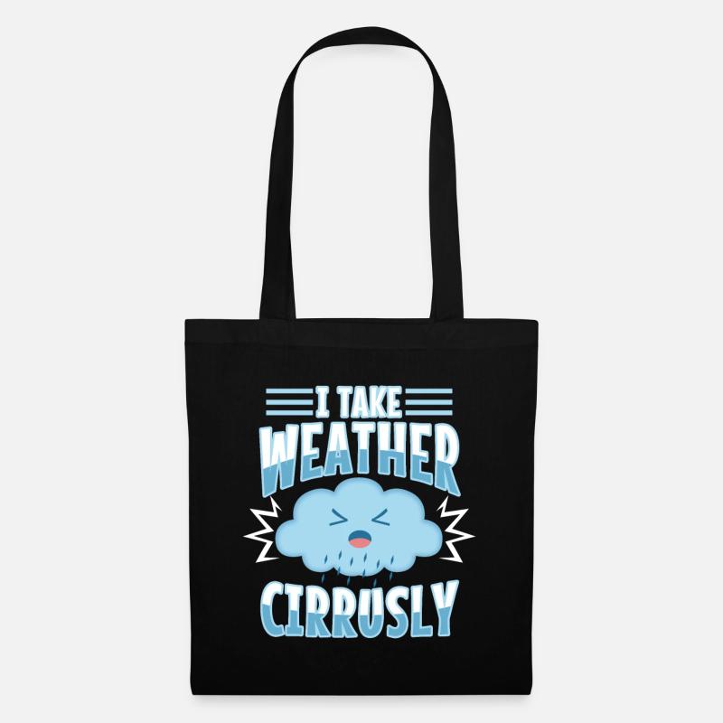 I Take Weather Cirrusly - Stoffbeutel - Schwarz