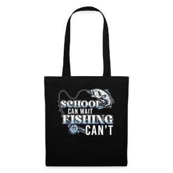 School Can Wait Fishing Can't Funny Fish Catching - Stoffbeutel - Schwarz - Vorne