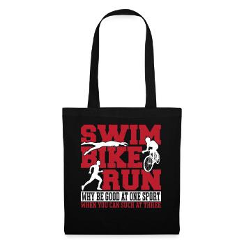 Swim Bike Run Why Be Good At One Sport When You - Tote Bag - black - Front