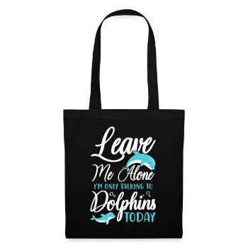 Dolphin Leave Me Alone I'm Only - Tote Bag - black - Front
