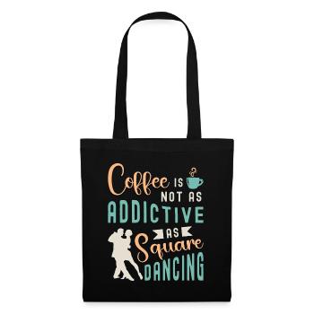 Square Dancing Coffee Is Not As Western Dancing - Tote Bag - black - Front