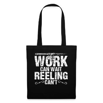 Work Can Wait Reeling Can't Fishing Lover Funny Fi - Stoffbeutel - Schwarz - Vorne
