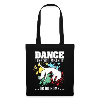 Dance Like You Mean It Hip Hop Dance Instructor - Stoffbeutel - Schwarz - Vorne