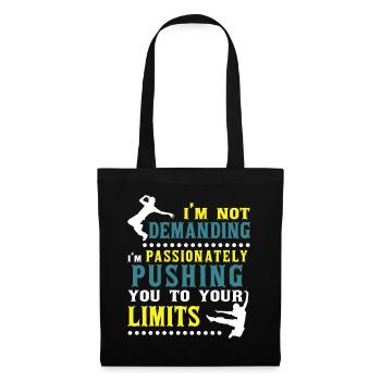 I'm Not Demanding Funny Quote Street Dancer Dance - Stoffbeutel - Schwarz - Vorne