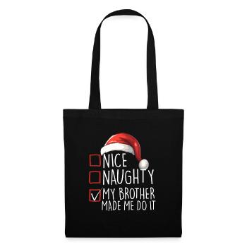 Christmas Nice Naughty My Brother Made Me Do It - Stoffbeutel - Schwarz - Vorne