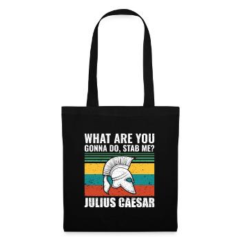 What are you going to do, stab me? -Roman Empire - Tote Bag - black - Front