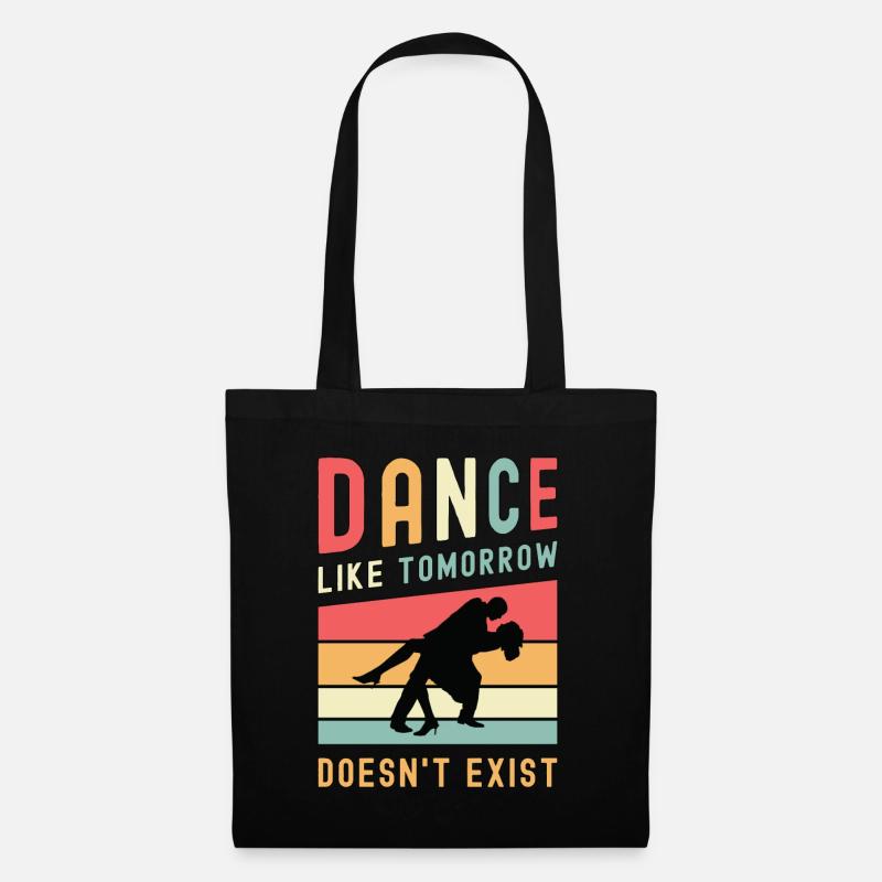 Dance Moves Dance Like Tomorrow Dancefloor Dancing - Stoffbeutel - Schwarz