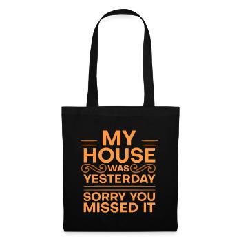 My House Was Clean Yesterday Sorry You Missed It 4 - Tote Bag - black - Front
