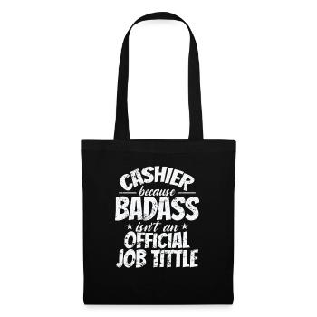 Cashier because Badass Isn't an official Job Title - Stoffbeutel - Schwarz - Vorne