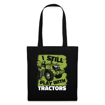 I Still Play With Tractors Organic Farmer Farmer Farmer - Tote Bag - black - Front