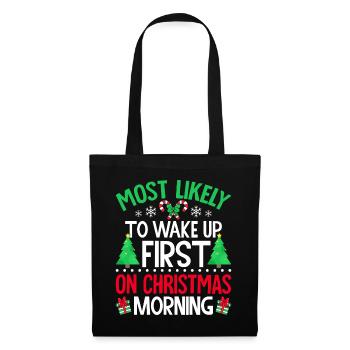 Am ehesten werden Sie am Weihnachtsmorgen zuerst aufwachen - Stoffbeutel - Schwarz - Vorne