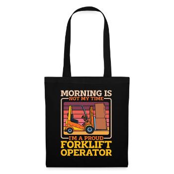Forklift Operator Morning Is Not My Truck Driver - Stoffbeutel - Schwarz - Vorne