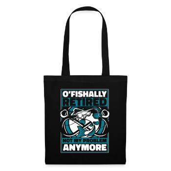 O'fishally Retired Not My Problem Anymore Angler - Stoffbeutel - Schwarz - Vorne