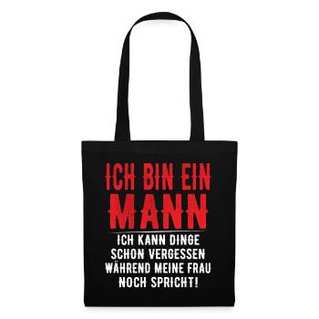 Ich bin ein Mann - Ich kann Dinge schon vergessen - Stoffbeutel - Schwarz - Vorne