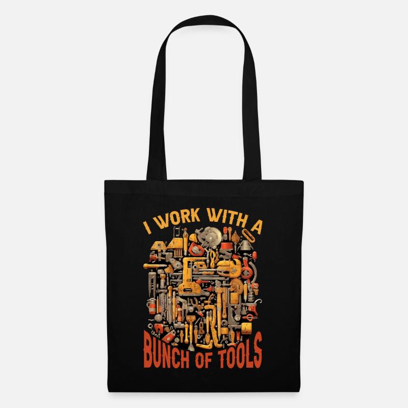 I Work With A Bunch Of Tools 26 - Stoffbeutel - Schwarz