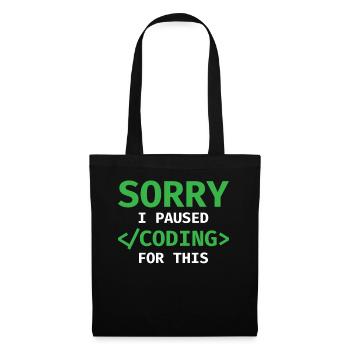 Sorry, I Paused Coding For This Developer Programm - Stoffbeutel - Schwarz - Vorne