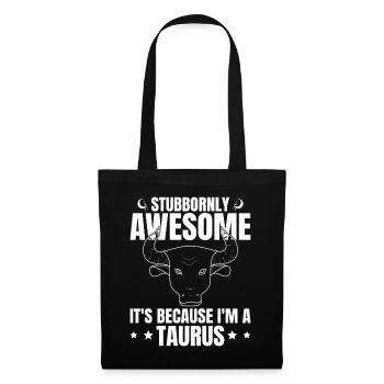Stubbornly Awesome It's Because Humorous Zodiac Si - Stoffbeutel - Schwarz - Vorne