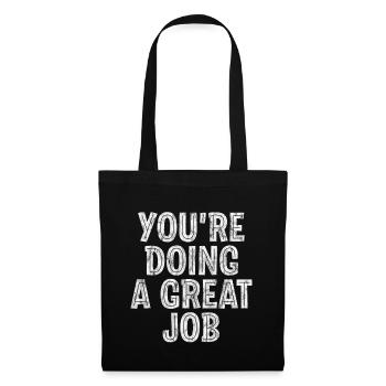 You're Doing A Great Job 3 - Tote Bag - black - Front