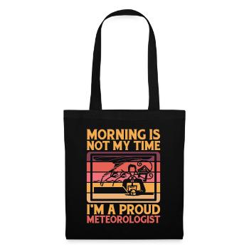 Meteorologist Morning Is Not My Time Storm Hunter - Tote Bag - black - Front