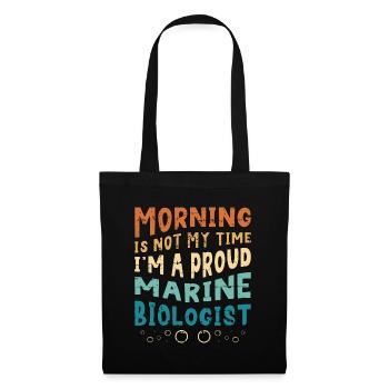 Marine Biologist Morning Is Not My Time Ecologist - Stoffbeutel - Schwarz - Vorne