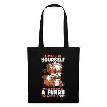 Always be yourself unless you can be a Furry - Stoffbeutel - Schwarz - Vorne