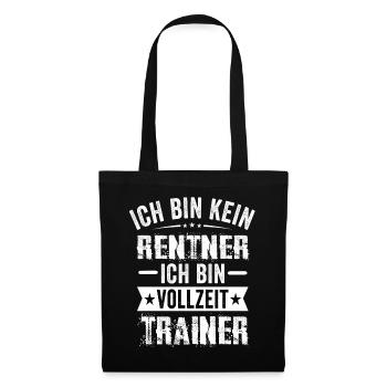 Ich Bin Kein Rentner Ich Bin Vollzeit Trainer - Stoffbeutel - Schwarz - Vorne