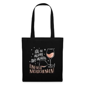 Lustiger Spruch für Weintrinker nachschenken - Stoffbeutel - Schwarz - Vorne