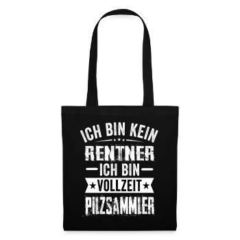 Ich Bin Kein Rentner Ich Bin Vollzeit Pilzsammler - Stoffbeutel - Schwarz - Vorne