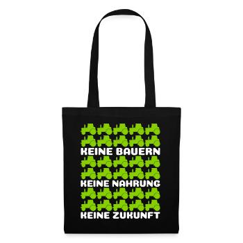 Keine Bauern Keine Nahrung Keine Zukunft Bauer - Stoffbeutel - Schwarz - Vorne