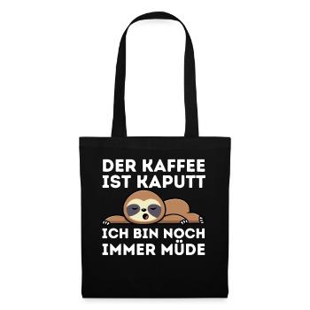 Der Kaffee ist kaputt ich bin noch müde Faultier - Stoffbeutel - Schwarz - Vorne