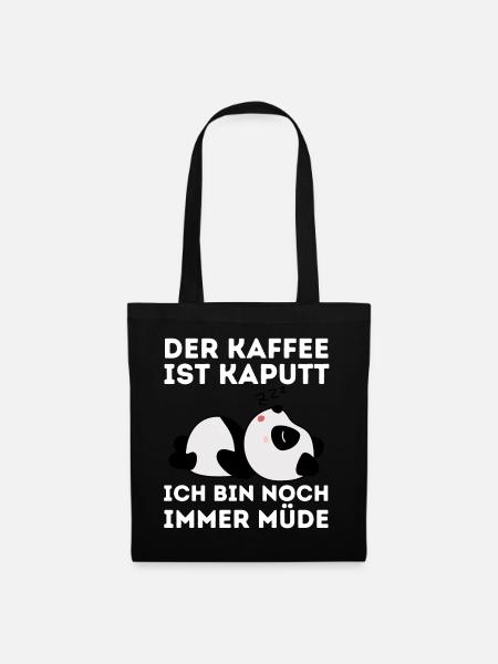 Der Kaffee ist kaputt ich bin noch müde Panda - Stoffbeutel - Schwarz