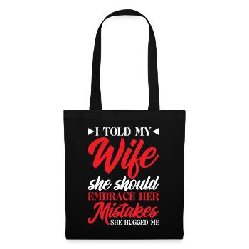 I Told My Wife She Should Embrace Her Mistakes 17 - Stoffbeutel - Schwarz - Vorne