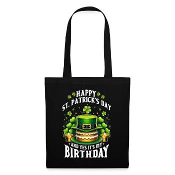 Happy St Patricks Day And Yes It's My Birthday - Stoffbeutel - Schwarz - Vorne