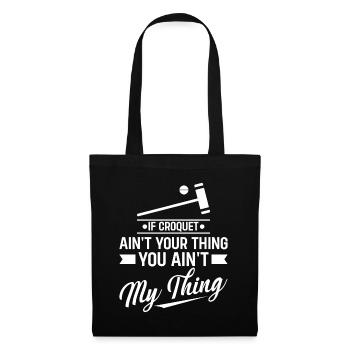 Croquet - If Croquet Ain't Your Thing You Ain't My - Stoffbeutel - Schwarz - Vorne