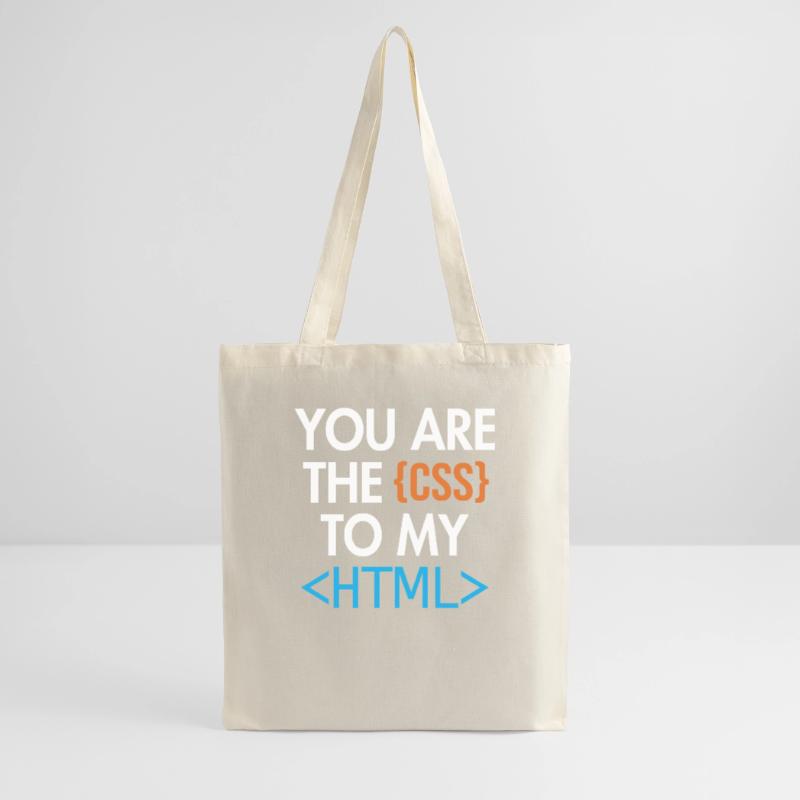 You are the CSS to my HTML Developer Coder Stoffbeutel