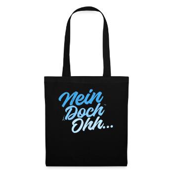 "Nein Doch Ohhh" Lustiger Sarkasmus Spruch - Stoffbeutel - Schwarz - Vorne
