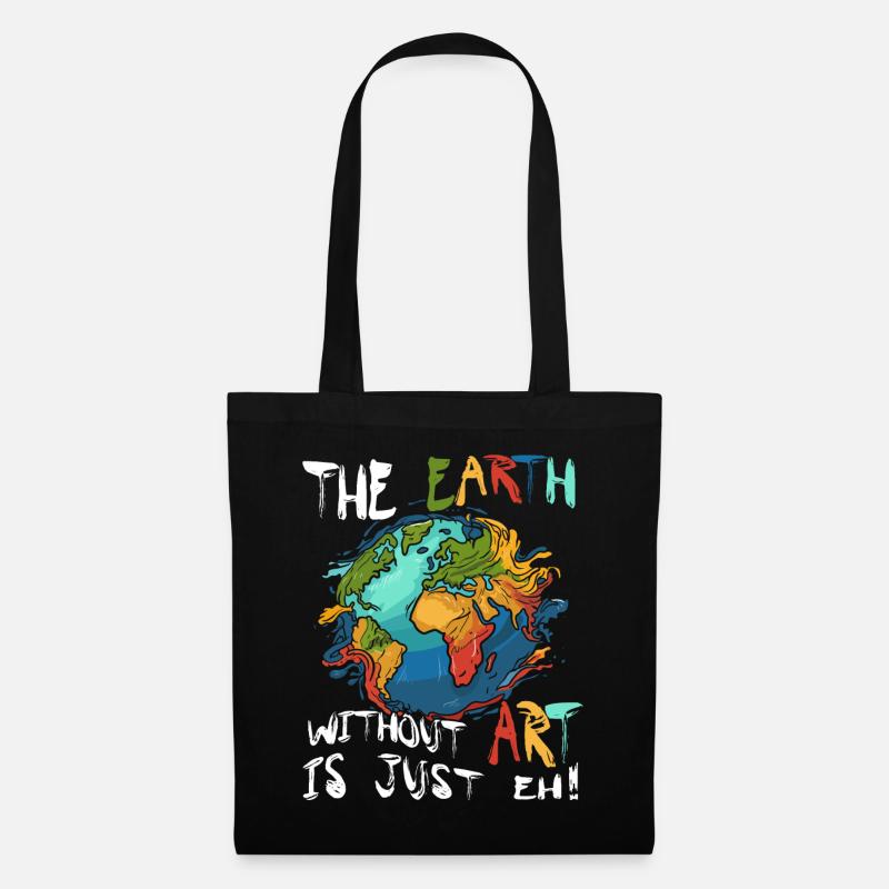 Earth Without Art Is Just Eh - Stoffbeutel - Schwarz