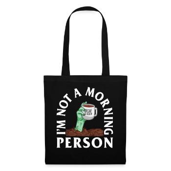 Halloween Shirt, I'm Not A Morning Person Zombie - Tote Bag - black - Front