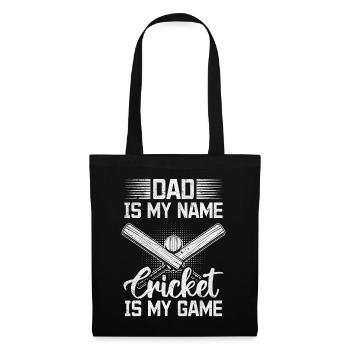 Dad Is My Name Cricket Is My Game - Cricket Daddy - Stoffbeutel - Schwarz - Vorne