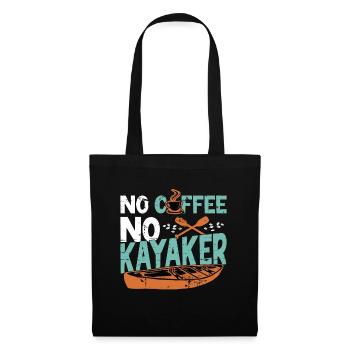 Kayaker No Coffee No Kayaker Kayaking Coffee Lover - Stoffbeutel - Schwarz - Vorne