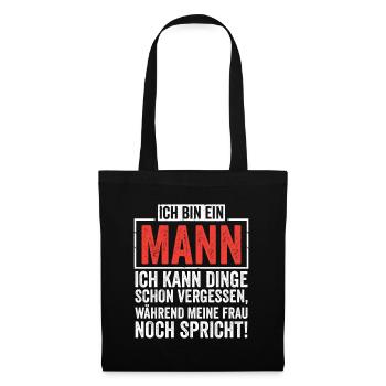 Ich bin ein Mann ich kann dinge vergessen - Stoffbeutel - Schwarz - Vorne