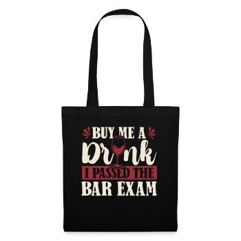 Buy Me A Drink I Passed The Bar Exam Attorney - Tote Bag - black - Front