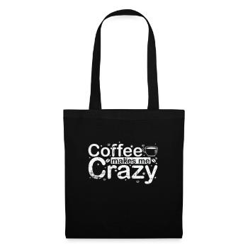 Coffee Makes Me Crazy Caffeine Flavor - Tote Bag - black - Front