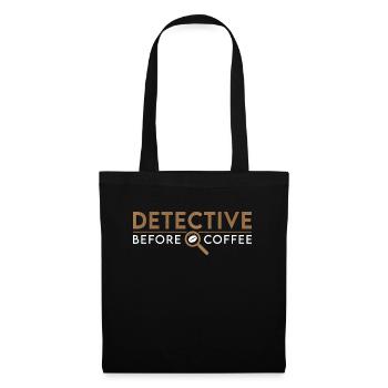 Detective Before Coffee Investigator Coffee Lover - Tote Bag - black - Front