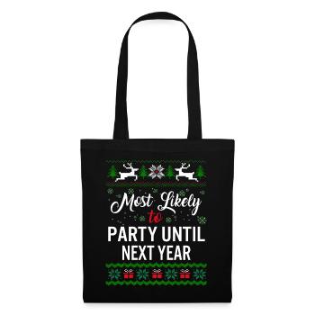 Most Likely To Party Until Next Year Shirt, - Tote Bag - black - Front