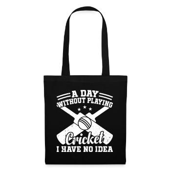 A Day Without Playing Cricket I Have No Idea - Cri - Tote Bag - black - Front